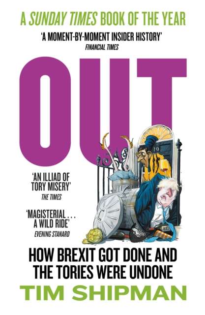 Out : How Brexit Got Done and the Tories Were Undone - The Cleeve Bookshop
