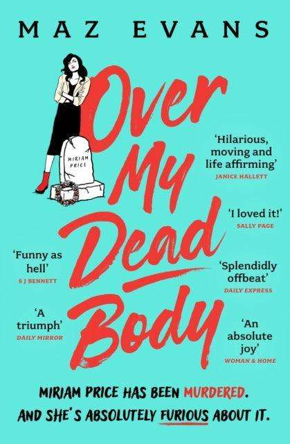 Over My Dead Body : Dr Miriam Price has been murdered. And she's absolutely furious about it. - The Cleeve Bookshop
