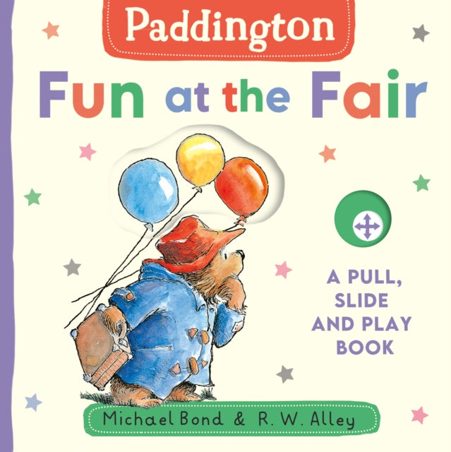 Paddington: Fun at the Fair : A Pull, Slide and Play Book - The Cleeve Bookshop