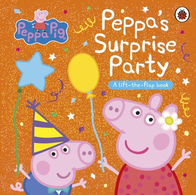 Peppa Pig: Peppa's Surprise Party : A Lift-the-Flap Book - The Cleeve Bookshop