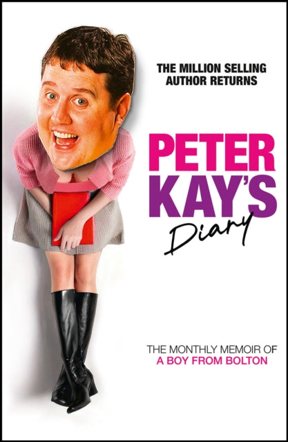 Peter Kay’s Diary : The Monthly Memoir of a Boy from Bolton - Signed First Edition - The Cleeve Bookshop