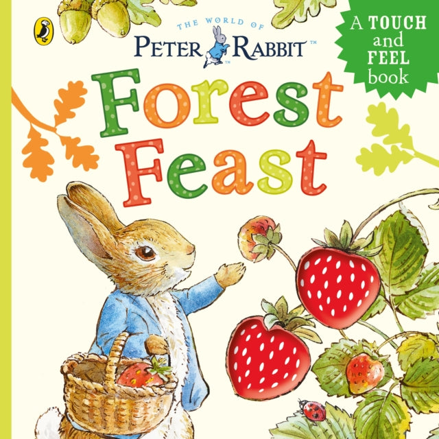 Peter Rabbit: Forest Feast : A Touch-and-Feel Book - The Cleeve Bookshop