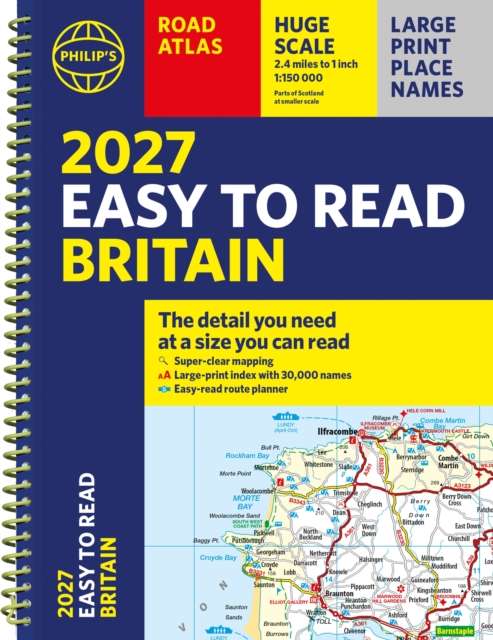 Philip's 2027 Easy to Read Road Atlas of Britain (A4 Spiral) : The detail you need at a size you can read - The Cleeve Bookshop