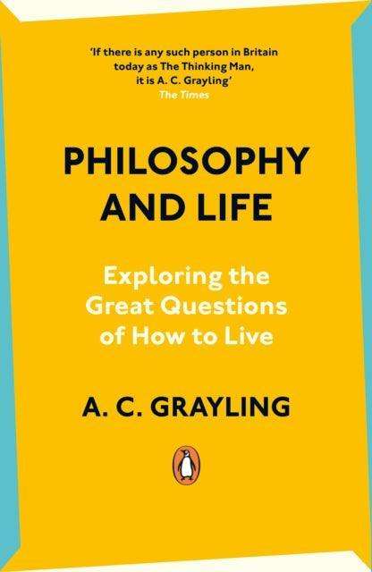Philosophy and Life : Exploring the Great Questions of How to Live - The Cleeve Bookshop