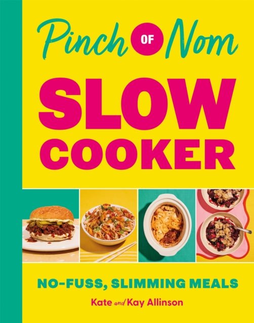 Pinch of Nom Slow Cooker : No-fuss, Slimming Meals - The Cleeve Bookshop