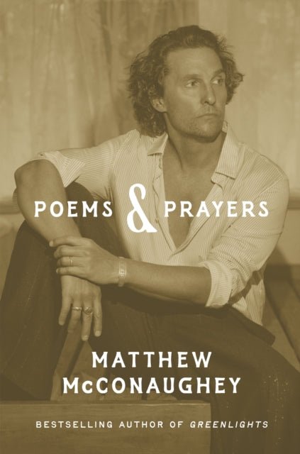 Poems & Prayers: Matthew McConaughey's brand new inspirational book - The Cleeve Bookshop