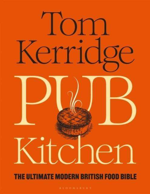 Pub Kitchen : The Ultimate Modern British Food Bible: THE SUNDAY TIMES BESTSELLER - The Cleeve Bookshop