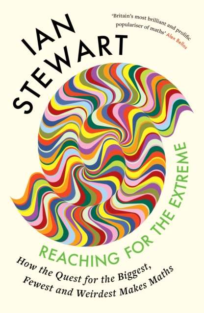 Reaching for the Extreme : How the Quest for the Biggest, Fewest and Weirdest Makes Maths - The Cleeve Bookshop