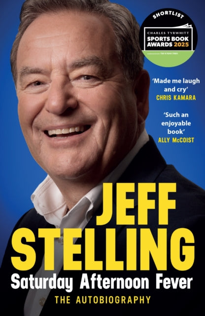 Saturday Afternoon Fever : The Autobiography: Shortlisted for Sports Entertainment Book of the Year at the Sports Book Awards 2025 - The Cleeve Bookshop