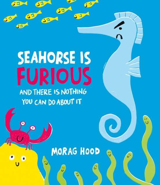 Seahorse is Furious : (and there is NOTHING you can do about it!) - The Cleeve Bookshop