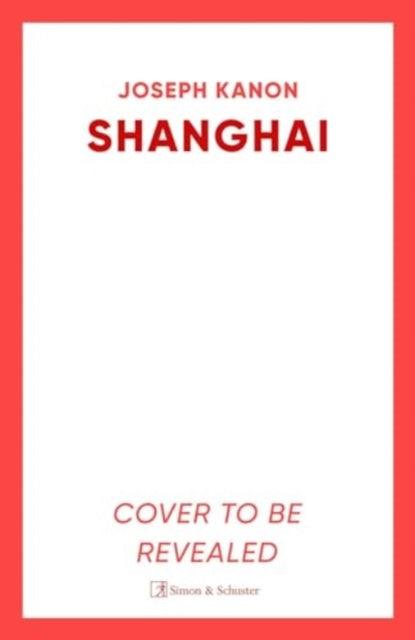 Shanghai : A gripping new wartime thriller from 'the most accomplished spy novelist working today' (Sunday Times) - The Cleeve Bookshop