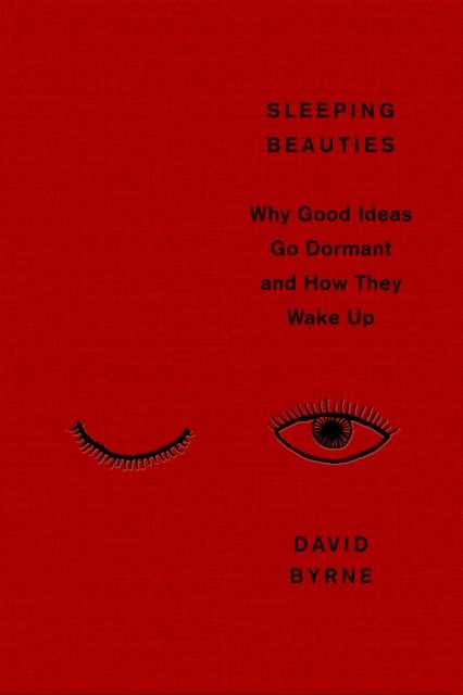 Sleeping Beauties : Why Good Ideas Go Dormant and How They Wake Up - The Cleeve Bookshop