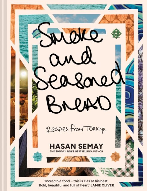 Smoke and Seasoned Bread : Recipes from TuRkiye - The Cleeve Bookshop