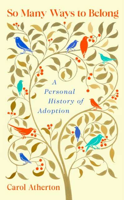 So Many Ways to Belong : A Personal History of Adoption - The Cleeve Bookshop
