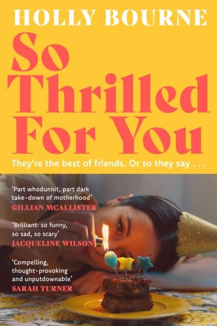 So Thrilled For You : the conversation-starting new novel from the bestselling author of How Do You Like Me Now? - The Cleeve Bookshop