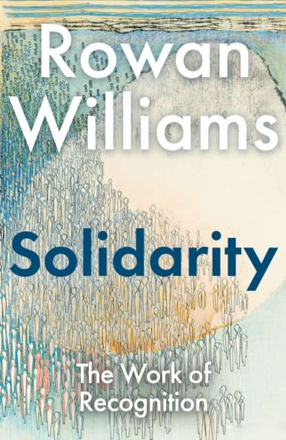 Solidarity : The Work of Recognition - Signed First Edition - The Cleeve Bookshop