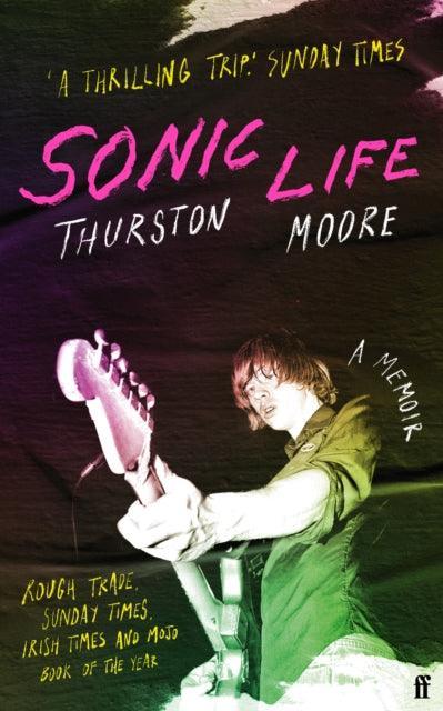 Sonic Life : The new memoir from the Sonic Youth founding member - The Cleeve Bookshop
