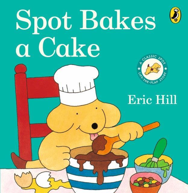 Spot Bakes A Cake - The Cleeve Bookshop