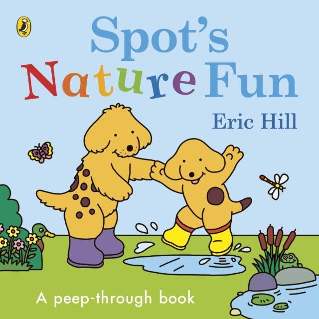 Spot’s Nature Fun : A Peep-Through Book - The Cleeve Bookshop