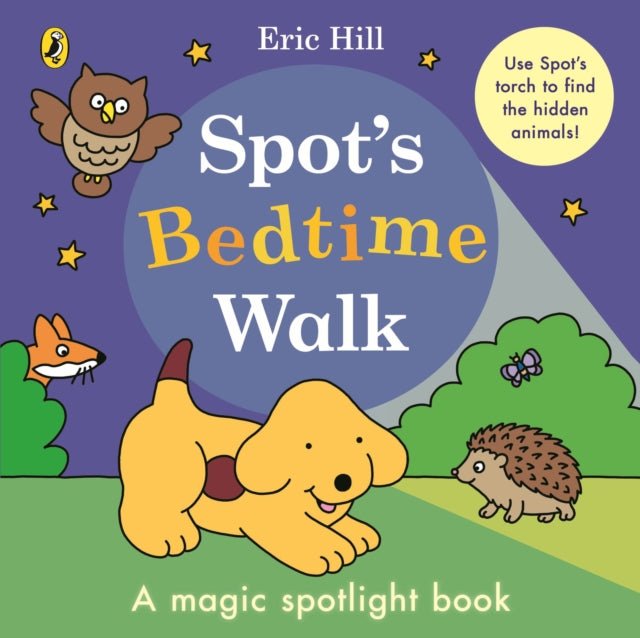 Spot’s Bedtime Walk : A magic spotlight book - The Cleeve Bookshop