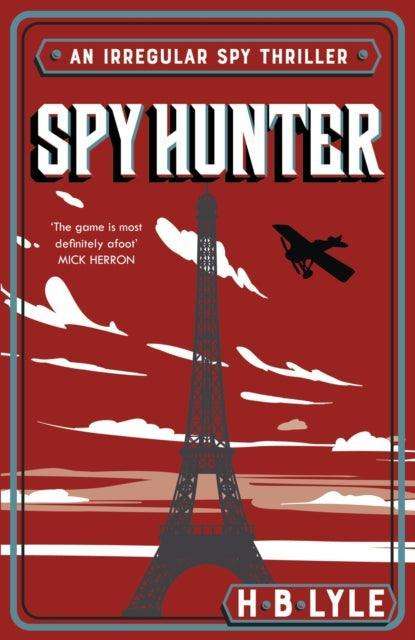 Spy Hunter : a thriller that skilfully mixes real history with high-octane action sequences and features Sherlock Holmes - The Cleeve Bookshop