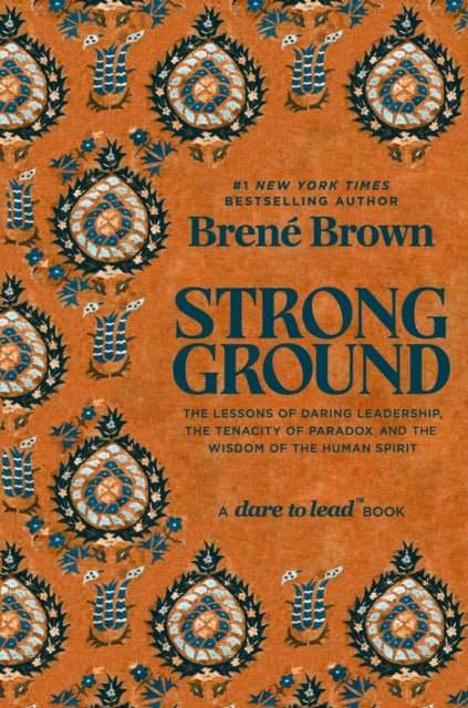 Strong Ground : The Lessons of Daring Leadership, the Tenacity of Paradox and the Wisdom of the Human Spirit - The Cleeve Bookshop