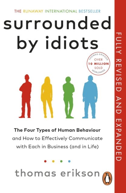 Surrounded by Idiots : The Four Types of Human Behaviour and How to Effectively Communicate with Each in Business (and in Life) - The Cleeve Bookshop