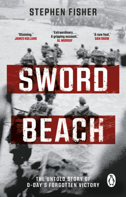 Sword Beach : The Untold Story of D-Day’s Forgotten Victory - The Cleeve Bookshop