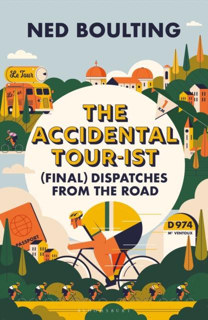 The Accidental Tour-ist : (Final) Dispatches from the Road - Signed First Edition - The Cleeve Bookshop