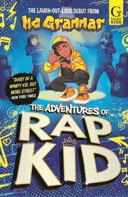 The Adventures of Rap Kid : A hilarious, high-energy new series from the viral rapping social media sensation - The Cleeve Bookshop
