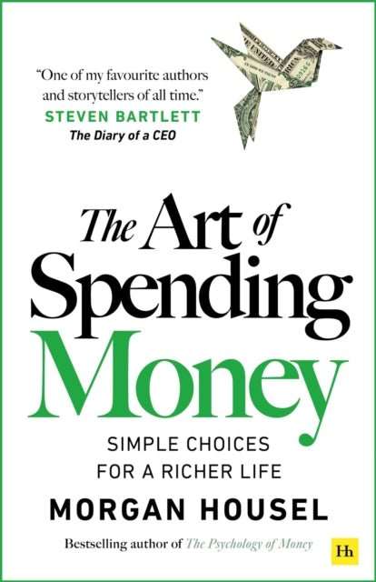 The Art of Spending Money : Simple Choices for a Richer Life - The Cleeve Bookshop
