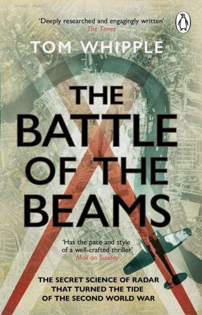 The Battle of the Beams : The secret science of radar that turned the tide of the Second World War - The Cleeve Bookshop