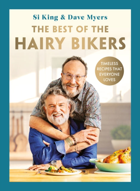 The Best of the Hairy Bikers : Timeless recipes that everyone loves - The Cleeve Bookshop