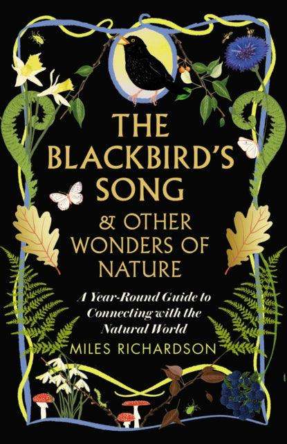 The Blackbird's Song & Other Wonders of Nature : A year-round guide to connecting with the natural world - The Cleeve Bookshop