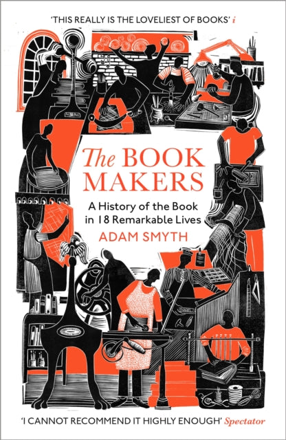 The Book-Makers : A History of the Book in 18 Remarkable Lives - The Cleeve Bookshop