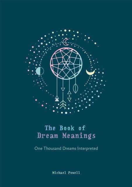 The Book of Dream Meanings : One Thousand Dreams Interpreted - The Cleeve Bookshop