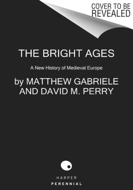 The Bright Ages : A New History of Medieval Europe - The Cleeve Bookshop