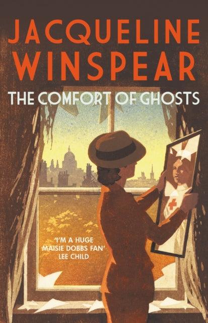 The Comfort of Ghosts : Maisie Dobbs returns for a final time in the bestselling mystery series - The Cleeve Bookshop