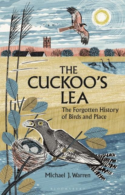 The Cuckoo's Lea : The Forgotten History of Birds and Place - Signed First Edition with Sprayed Edge - The Cleeve Bookshop
