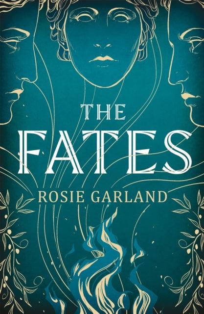 The Fates : A spellbindingly original mythical retelling for fans of CIRCE and ARIADNE - The Cleeve Bookshop