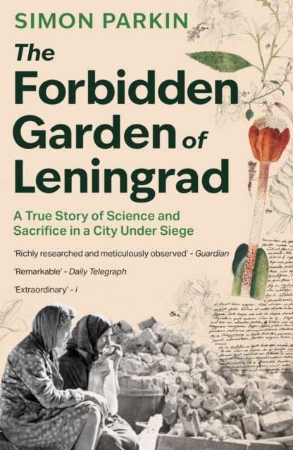 The Forbidden Garden of Leningrad : A True Story of Science and Sacrifice in a City under Siege - The Cleeve Bookshop