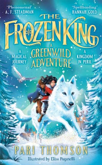 The Frozen King : A Greenwild Adventure - Signed First Edition - The Cleeve Bookshop