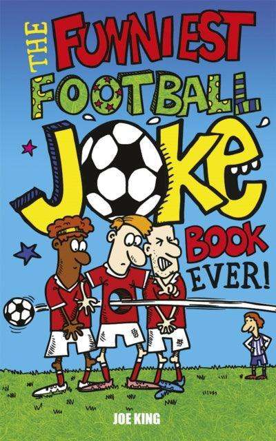 The Funniest Football Joke Book Ever! - The Cleeve Bookshop