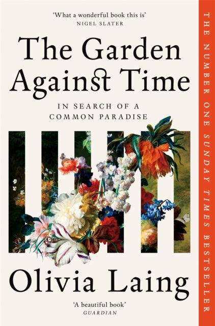 The Garden Against Time : In Search Of A Common Paradise - The Cleeve Bookshop
