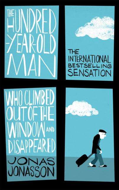 The Hundred-Year-Old Man Who Climbed Out of the Window and Disappeared - The Cleeve Bookshop