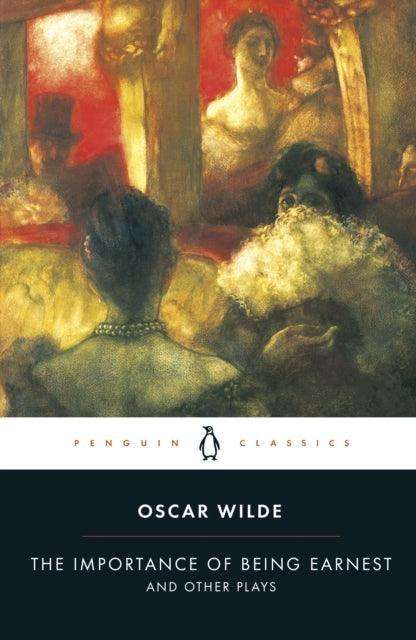 The Importance of Being Earnest and Other Plays - The Cleeve Bookshop
