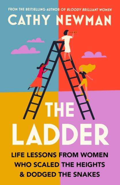 The Ladder : Life Lessons from Women Who Scaled the Heights & Dodged the Snakes - The Cleeve Bookshop