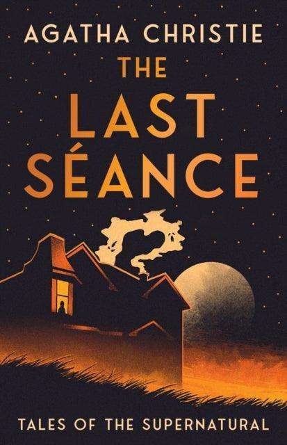The Last Seance : Tales of the Supernatural - The Cleeve Bookshop
