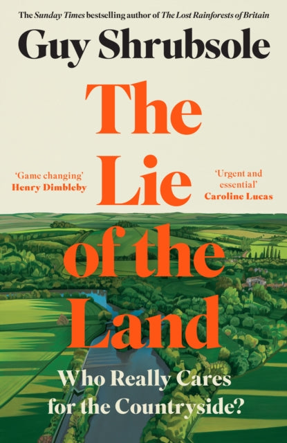 The Lie of the Land : Who Really Cares for the Countryside? - The Cleeve Bookshop
