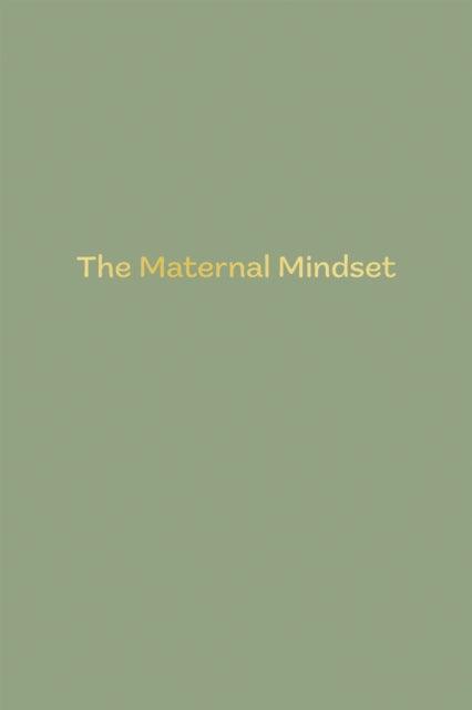 The Maternal Mindset : A journal for all mums going through the postnatal journey - The Cleeve Bookshop